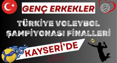 VOLEYBOL ŞAMPİYONASI FİNALLERİ KAYSERİ'DE