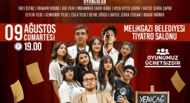 MELİKGAZİ'DE PERDE ARKASI TİYATRO OYUNU SAHNELENECEK