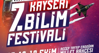 BÜYÜKŞEHİR VE TÜBİTAK İŞ BİRLİĞİNDE 7. KAYSERİ BİLİM FESTİVALİ