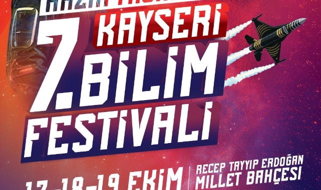 BÜYÜKŞEHİR VE TÜBİTAK İŞ BİRLİĞİNDE 7. KAYSERİ BİLİM FESTİVALİ