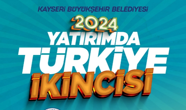 KAYSERİ BÜYÜKŞEHİR, YATIRIMDA TÜRKİYE İKİNCİSİ