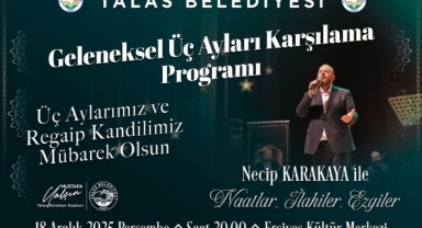 TALAS'TA GELENEKSEL ÜÇ AYLARI KARŞILAMA PROGRAMI