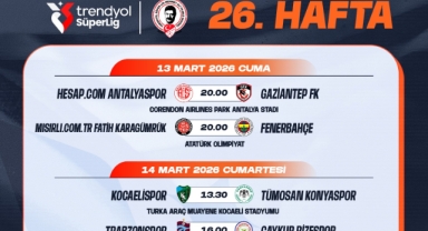 26-27. HAFTA PROGRAMLARI AÇIKLANDI