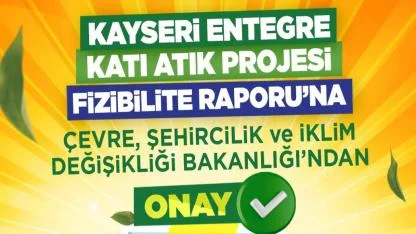 KATI ATIK PROJESİ FİZİBİLİTE RAPORU ONAYLANDI