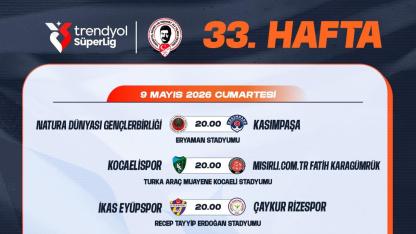 33. HAFTA PROGRAMI BELLİ OLDU