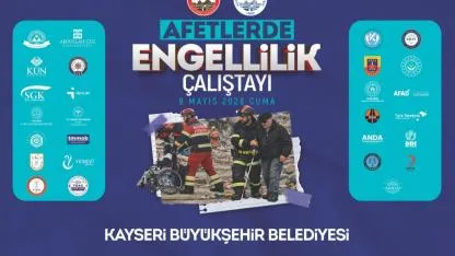 AFETLERDE ENGELLİLİK ÇALIŞTAYI