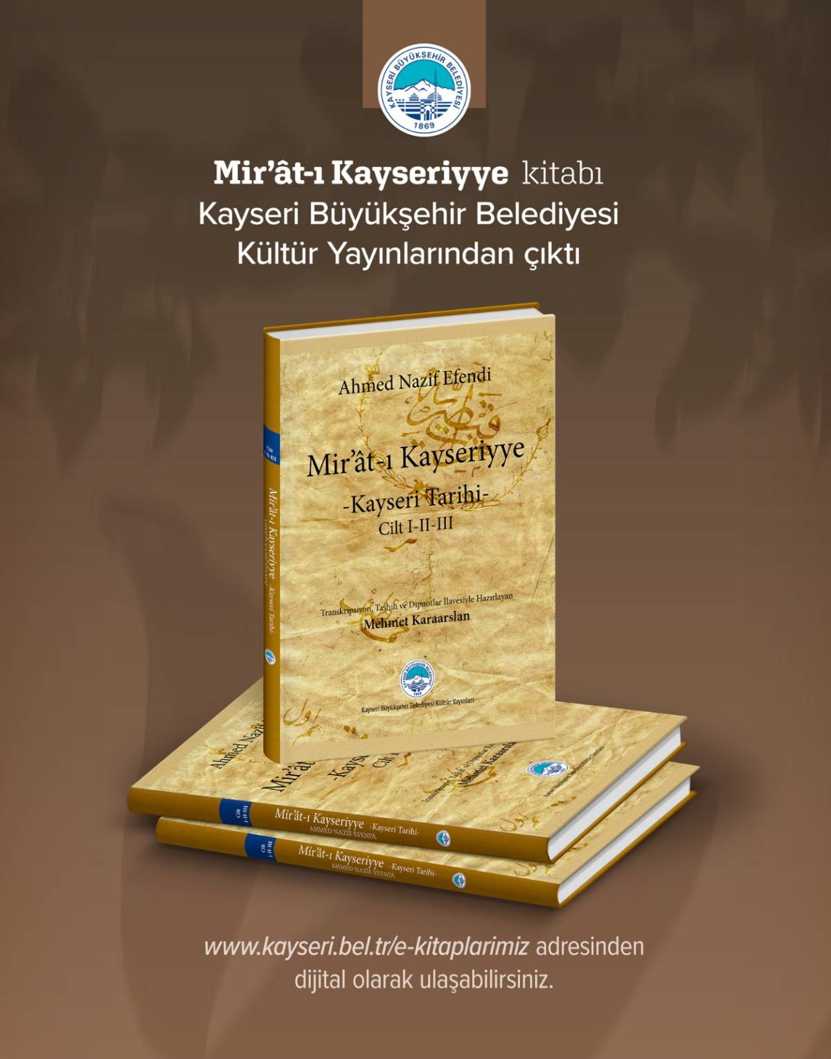 BÜYÜKŞEHİR’DEN KAYSERİ TARİHİNE IŞIK TUTAN STRATEJİK YAYIN: “MİR’ÂT-I KAYSERİYYE”