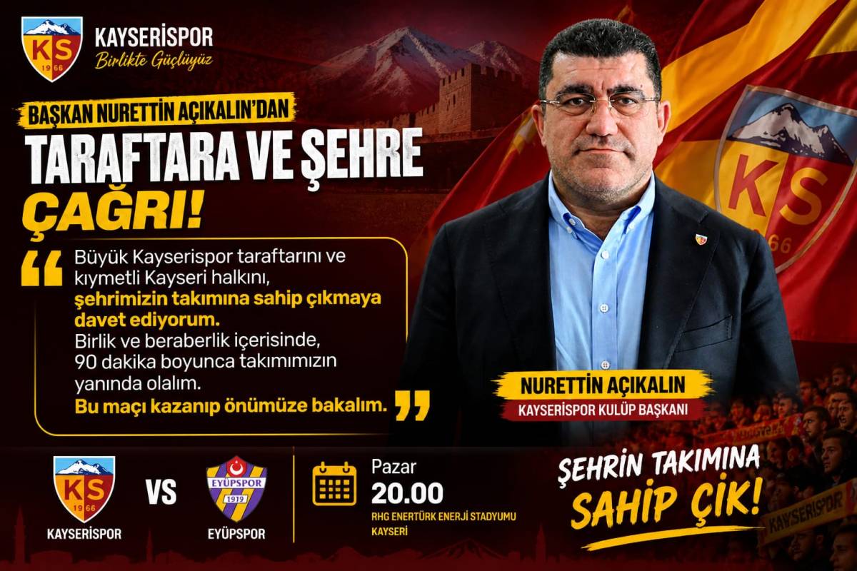 AÇIKALIN’DAN ŞEHRE VE TARAFTARA ÇAĞRI